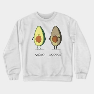 Eat your avocado right! Crewneck Sweatshirt